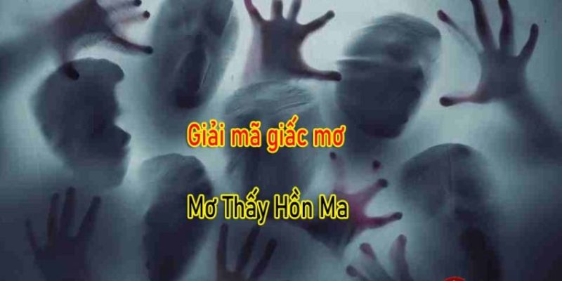 Chiêm bao thấy hồn ma đã chết từ lâu