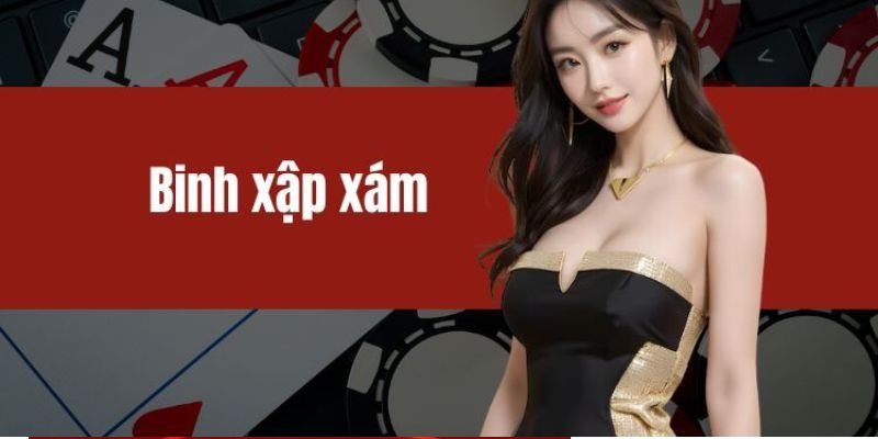Giới thiệu một số đặc điểm của game bài binh xập xám